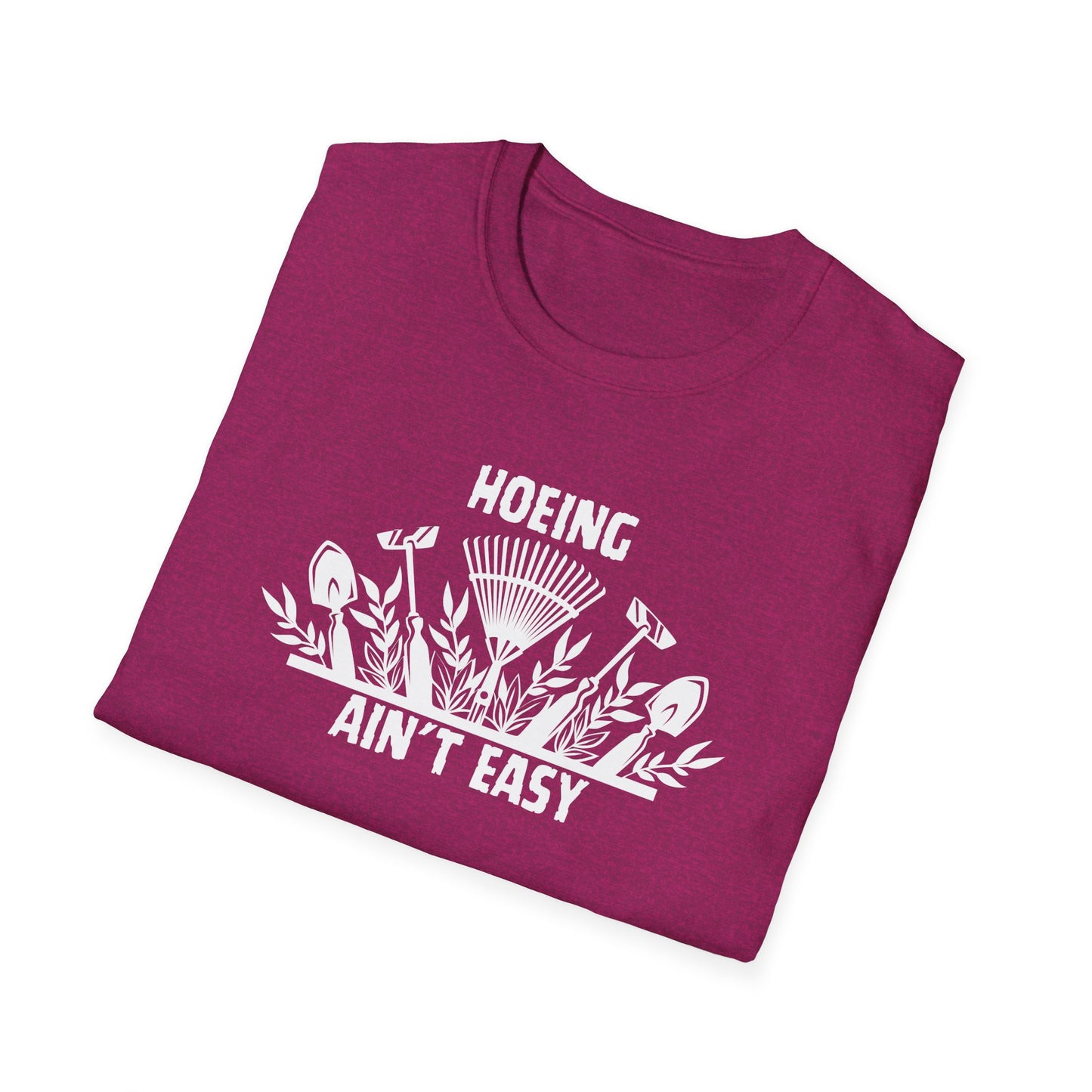 “Hoeing Ain’t Easy” Tee – Garden Life, But Make It Spicy