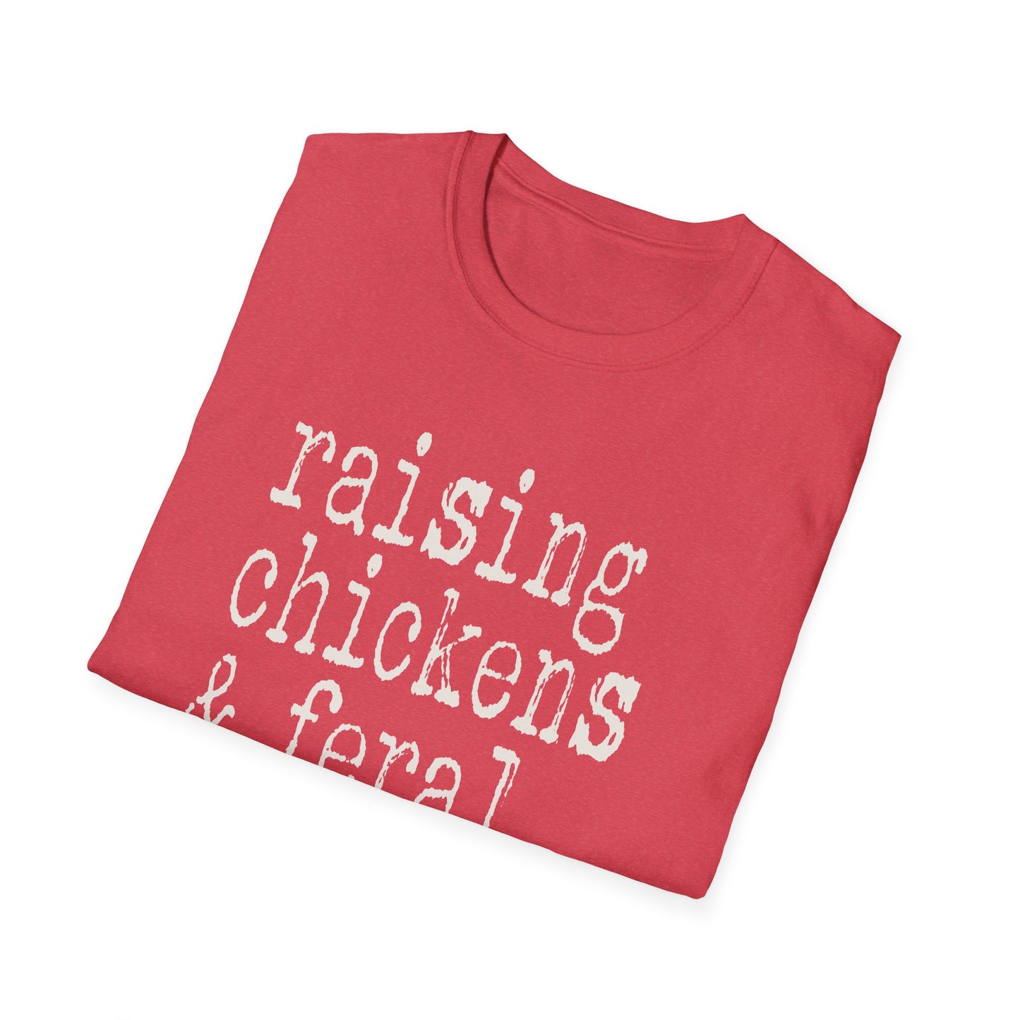 Raising Chickens and Feral Children Softstyle T-Shirt