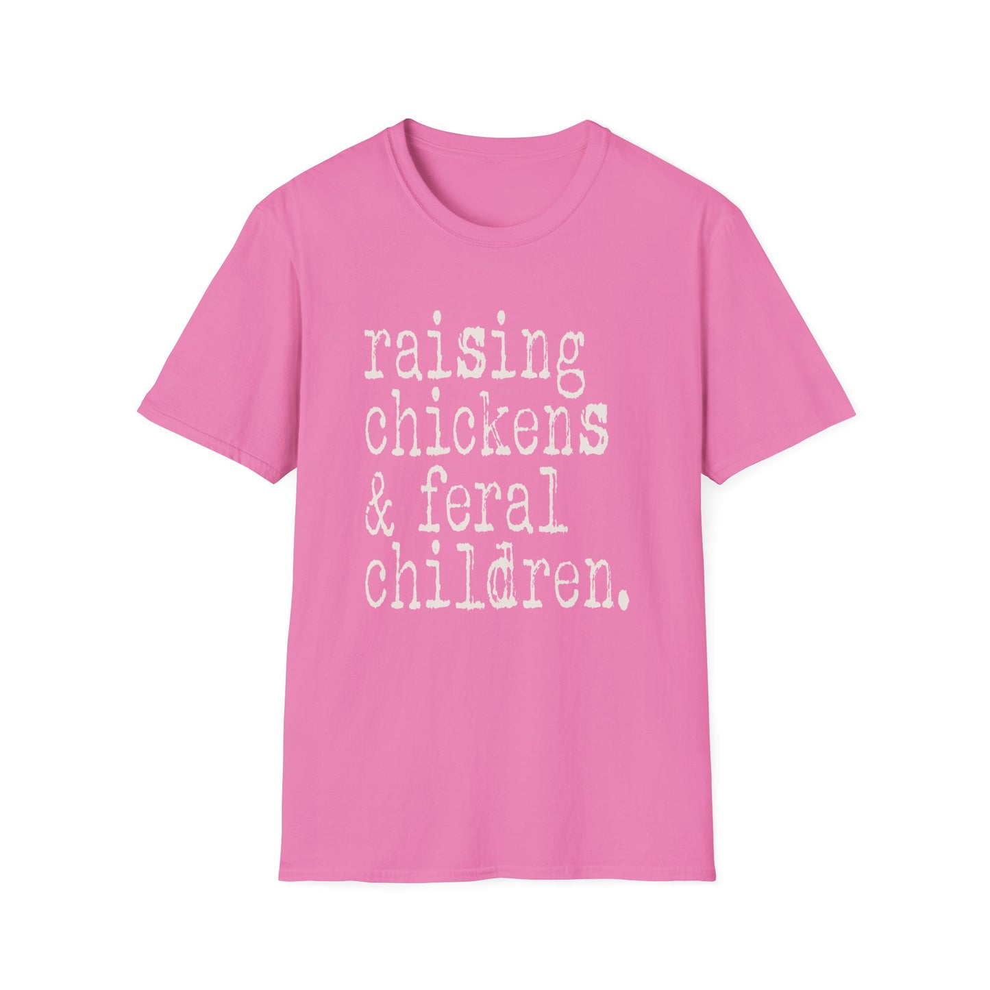 Raising Chickens and Feral Children Softstyle T-Shirt