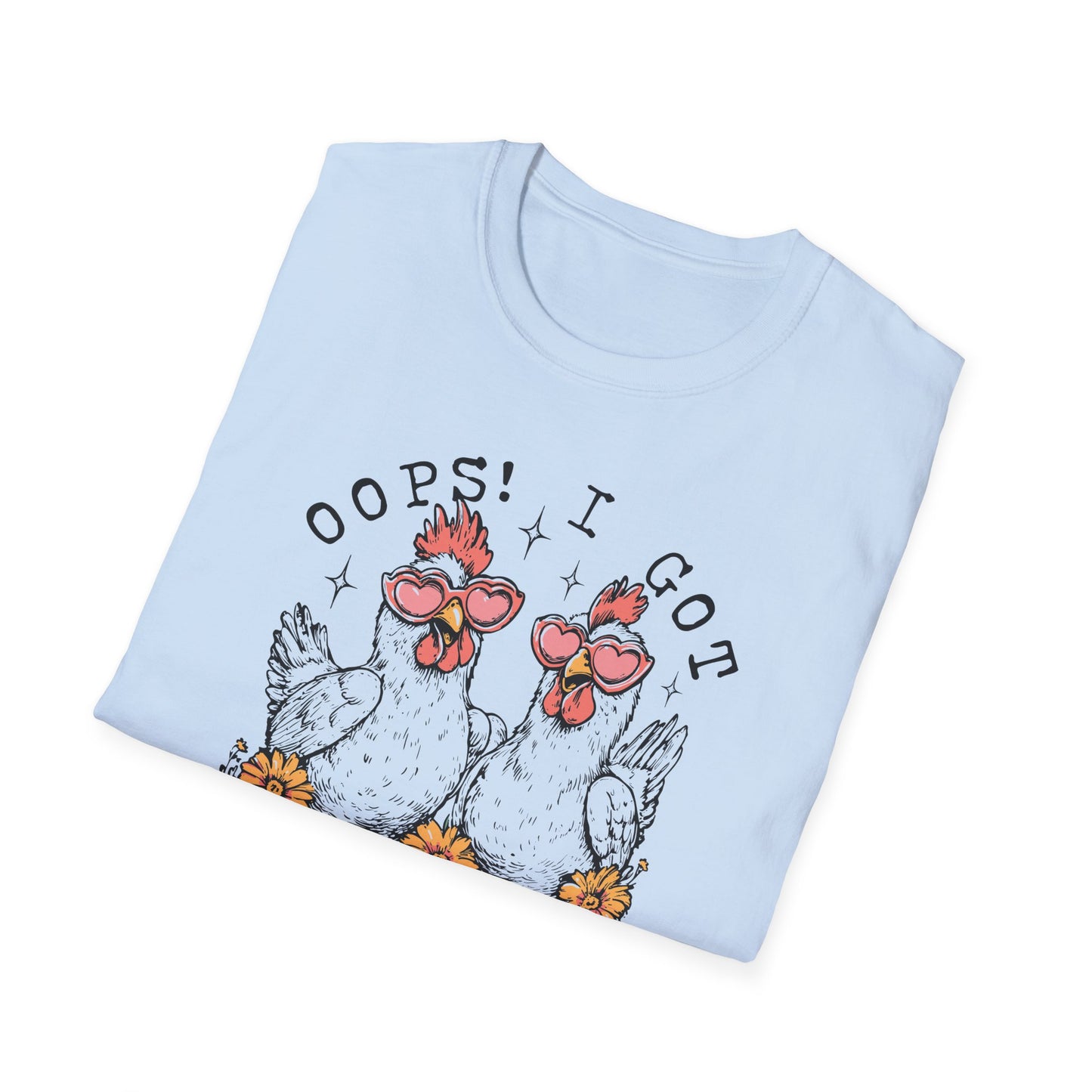 Oops! I Got Another Chicken Tee – Cluck Around and Find Out