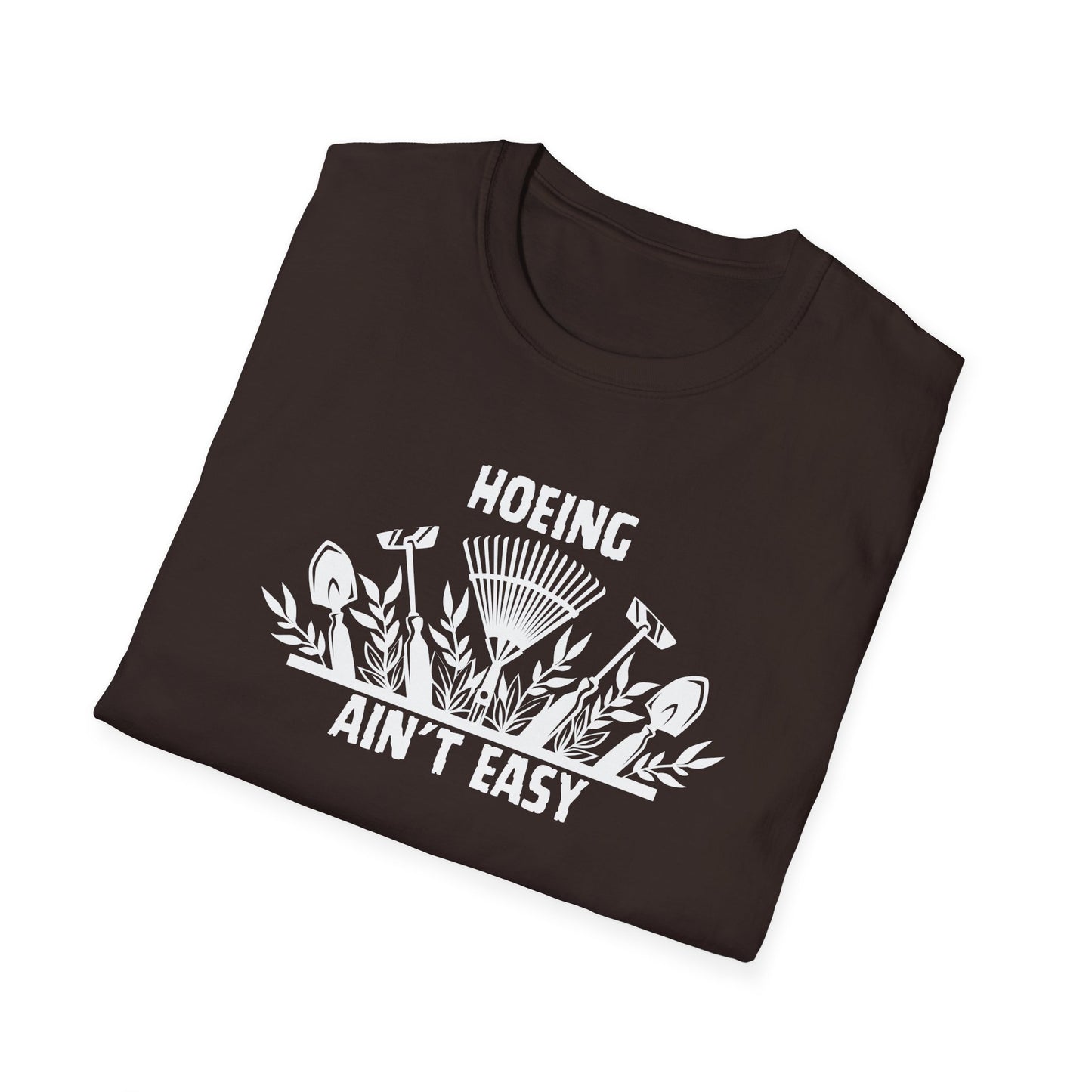 “Hoeing Ain’t Easy” Tee – Garden Life, But Make It Spicy
