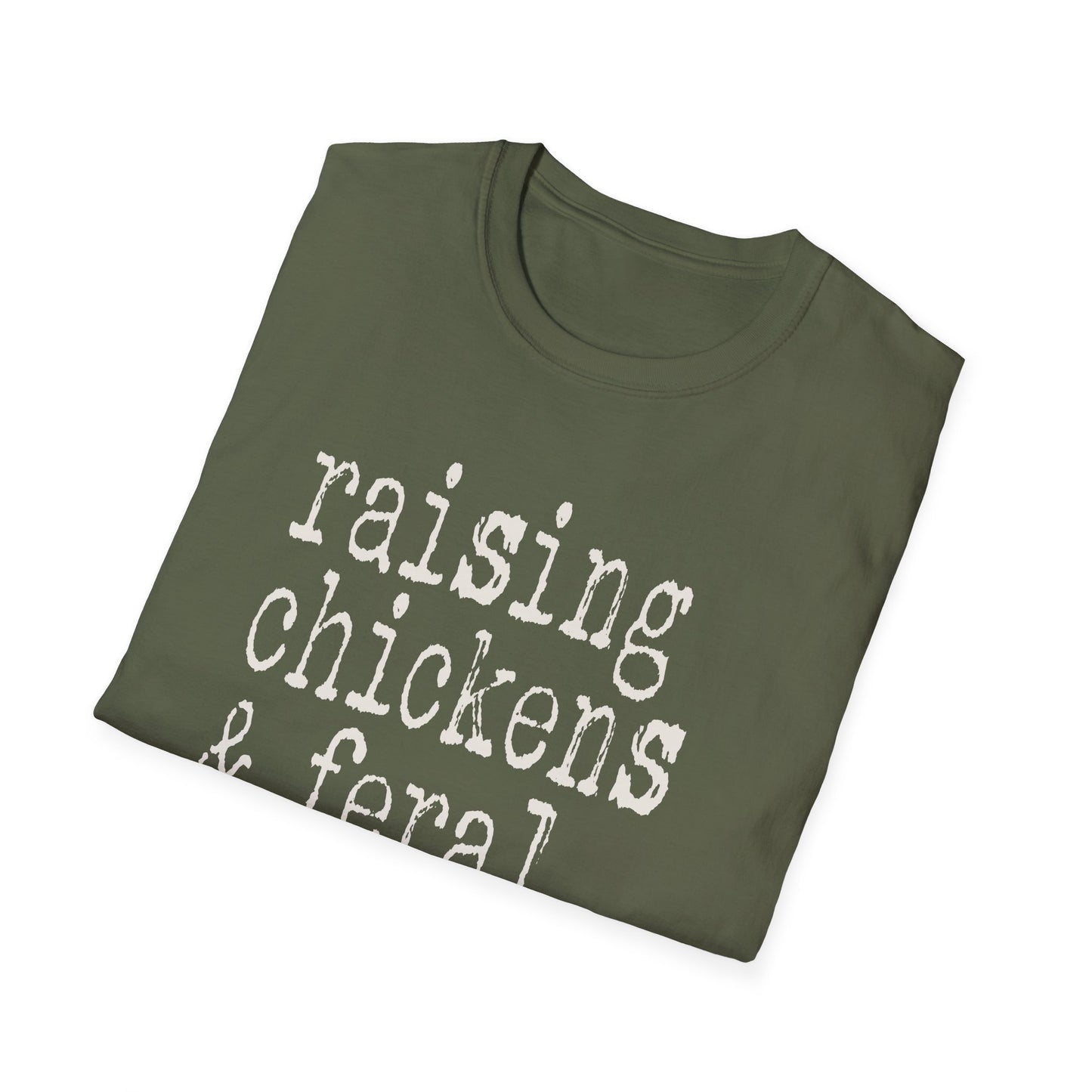 Raising Chickens and Feral Children Softstyle T-Shirt