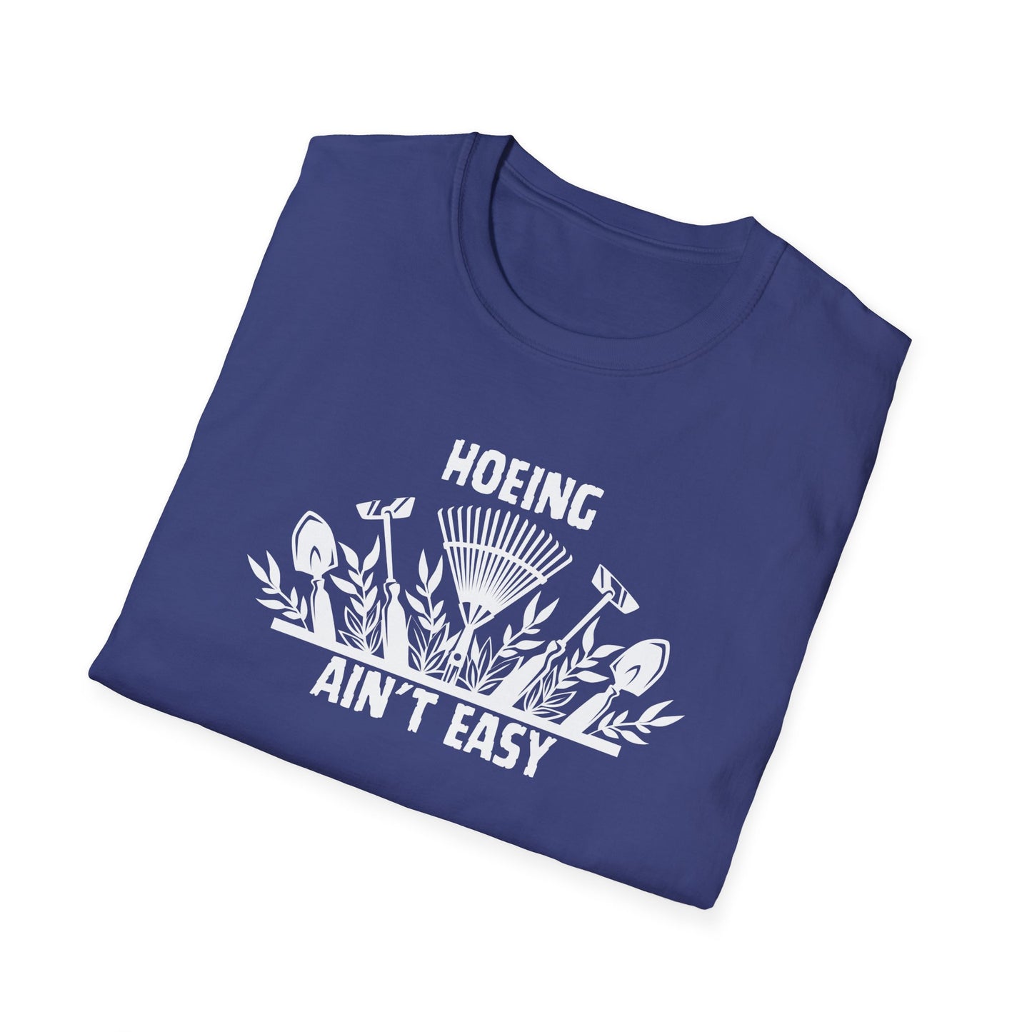 “Hoeing Ain’t Easy” Tee – Garden Life, But Make It Spicy