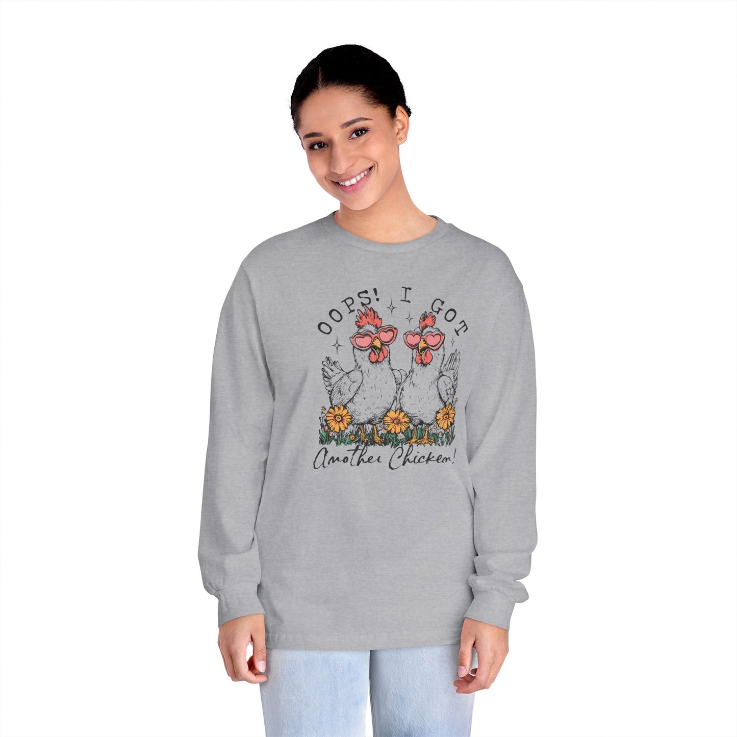Oops! I Got Another Chicken Tee – Cluck Around and Find Out Long Sleeve T-Shirt