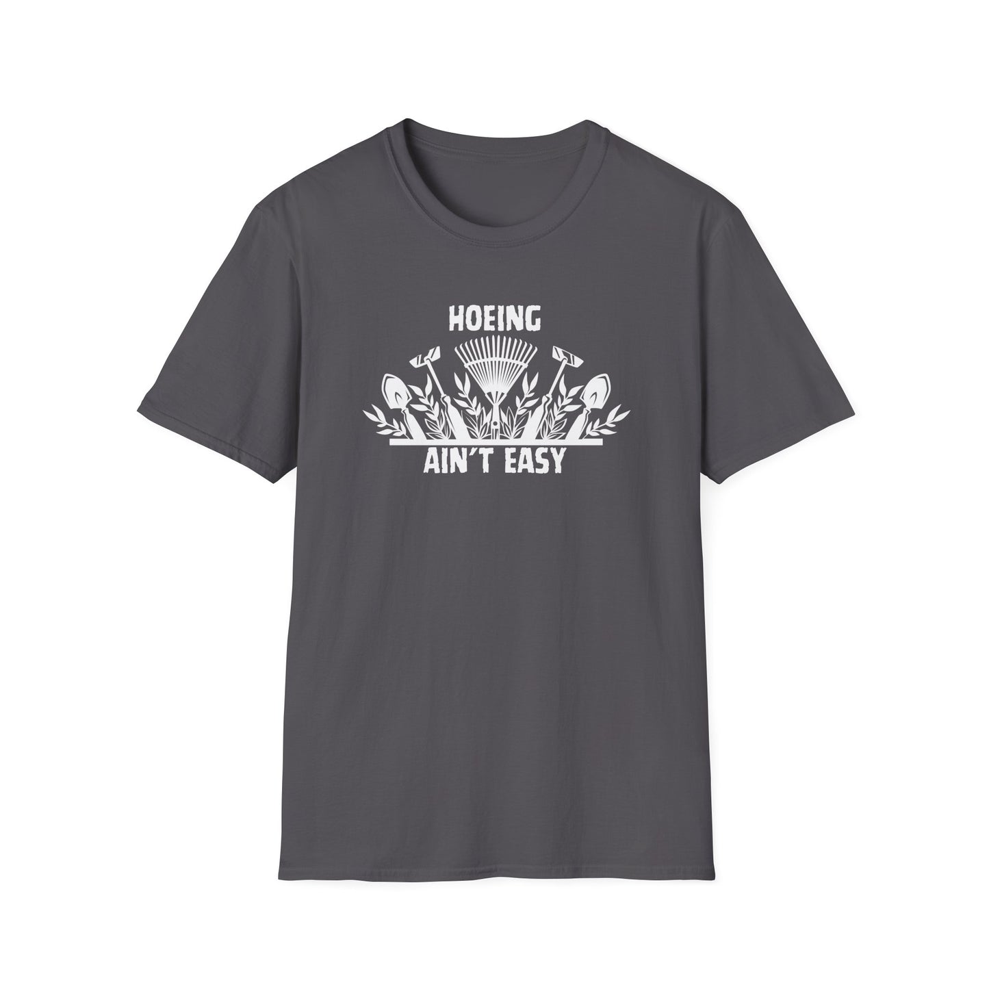 “Hoeing Ain’t Easy” Tee – Garden Life, But Make It Spicy