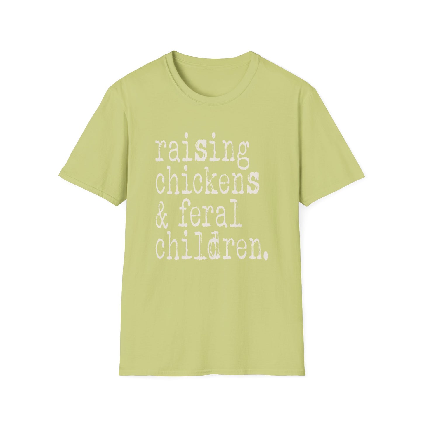 Raising Chickens and Feral Children Softstyle T-Shirt