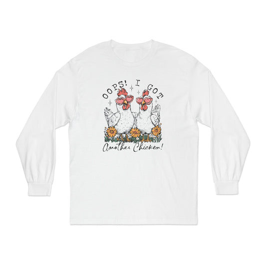 Oops! I Got Another Chicken Tee – Cluck Around and Find Out Long Sleeve T-Shirt