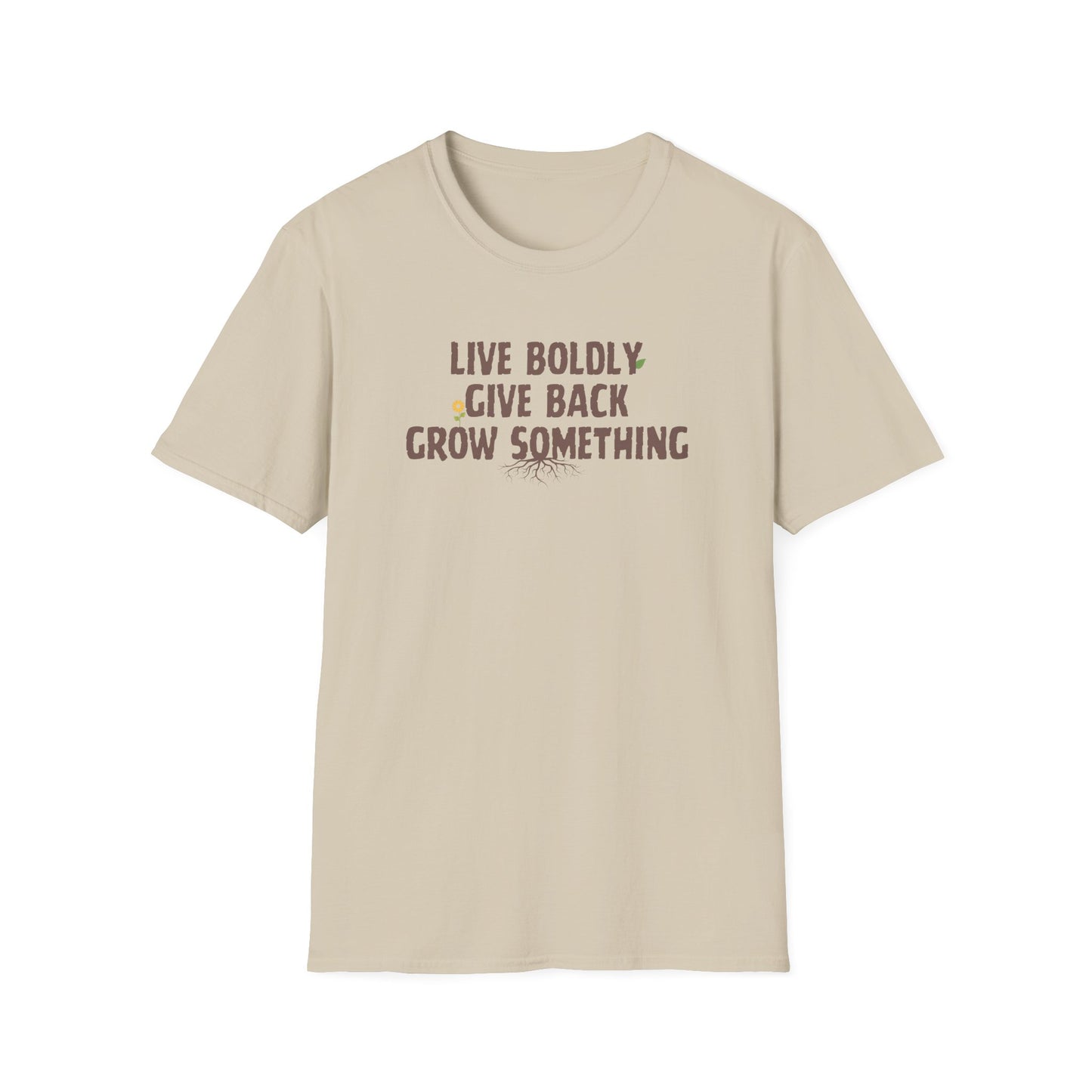 "Live Boldly, Give Back, Grow Something" Soft Tee