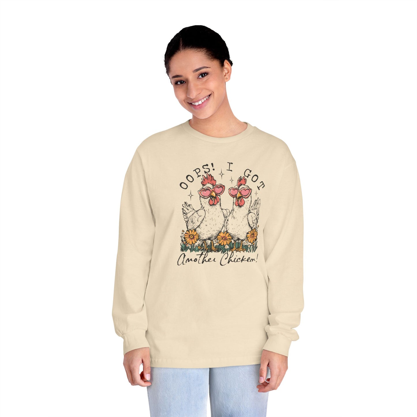 Oops! I Got Another Chicken Tee – Cluck Around and Find Out Long Sleeve T-Shirt