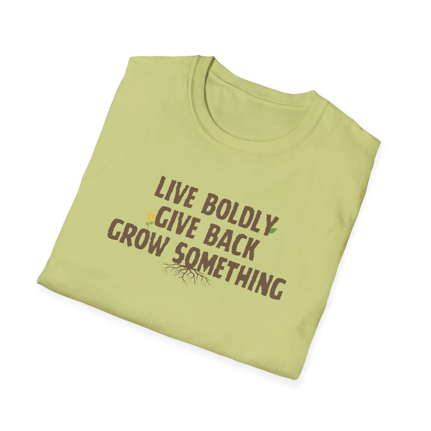 "Live Boldly, Give Back, Grow Something" Soft Tee
